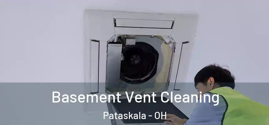  Basement Vent Cleaning Pataskala - OH