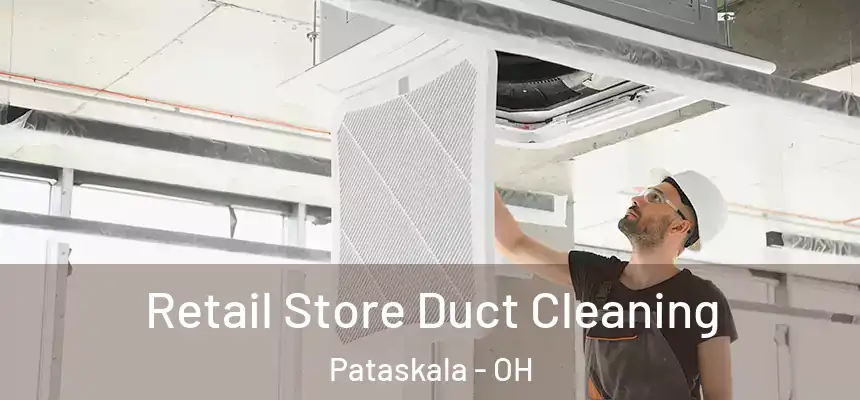  Retail Store Duct Cleaning Pataskala - OH